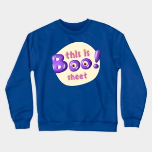 This is BOO sheet funny quote with eyes Crewneck Sweatshirt